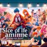 12 Slice of Life Anime